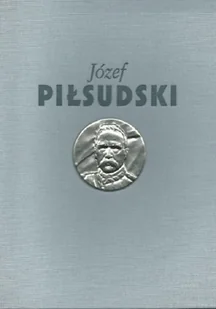 OFICYNA WYDAWNICZA VOLUMEN JÓZEF PIŁSUDSKI - Biografie i autobiografie - miniaturka - grafika 1