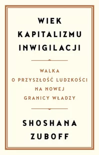 Wiek kapitalizmu inwigilacji - E-booki - biznes i ekonomia - miniaturka - grafika 1