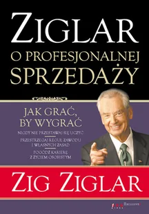 Zig Ziglar o profesjonalnej sprzedaży - Biznes - miniaturka - grafika 1