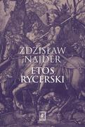 Filologia i językoznawstwo - Wydawnictwo Naukowe Scholar Etos rycerski - Zdzisław Najder - miniaturka - grafika 1