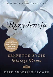 Rezydencja. Sekretne życie Białego Domu - Biografie i autobiografie - miniaturka - grafika 1