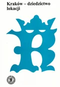 Historia Polski - Kraków - dziedzictwo lokacji - miniaturka - grafika 1