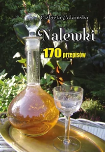 Nalewki. 170 przepisów - E-booki - kuchnia i diety - miniaturka - grafika 1