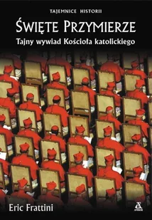 Święte Przymierze. Tajny Wywiad Kościoła Katolickiego - Historia świata - miniaturka - grafika 1