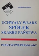 Felietony i reportaże - Uchwały władz spółek skarbu państwa - miniaturka - grafika 1