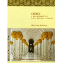 Majewski Mirosław Szkice O geometrii i sztuce między Wschodem i Zachodem - Podręczniki dla szkół podstawowych - miniaturka - grafika 1