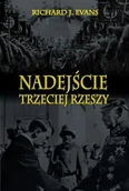 Historia Polski - Nadejście Trzeciej Rzeszy - Richard J. Evans - miniaturka - grafika 1