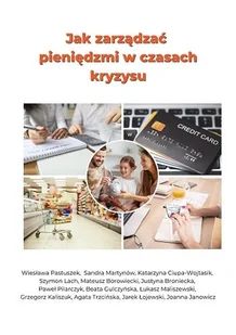 Jak zarządzać pieniędzmi w czasach kryzysu? - Finanse, księgowość, bankowość - miniaturka - grafika 1
