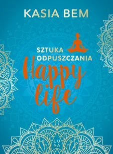 Happy Life Sztuka odpuszczania - Rozwój osobisty - miniaturka - grafika 1
