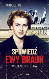 Spowiedź Ewy Braun. W cieniu Hitlera - Audiobooki - historia - miniaturka - grafika 1