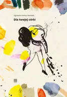 Poezja - Dla twojej córki. Fraszki - Agnieszka Wolny-Hamkało - miniaturka - grafika 1
