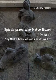 Spisek przeciwko Matce Bożej (i Polsce). Czy Matka Boża wzywa nas do walki? - Historia świata - miniaturka - grafika 1