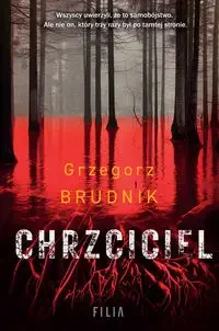 Chrzciciel - Grzegorz Brudnik - Powieści - miniaturka - grafika 1