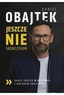 Podręczniki dla szkół wyższych - Jeszcze NIE skończyłem - Obajtek Daniel - książka - miniaturka - grafika 1