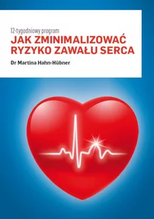 Jak zminimalizować ryzyko zawału serca 12-tygodniowy program Martina Hahn-Huebner PDF) - E-booki - prawo - miniaturka - grafika 2