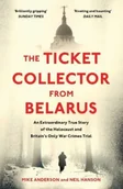 Biografie obcojęzyczne - The Ticket Collector from Belarus: An Extraordinary True Story of Britain's Only War Crimes Trial - miniaturka - grafika 1