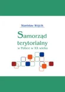 Samorząd terytorialny w Polsce w XX wieku. Myśl samorządowa - historia i współczesność - Polityka i politologia - miniaturka - grafika 1
