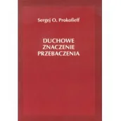 Książki religijne obcojęzyczne - Duchowe znaczenie przebaczenia - Prokofieff Sergej O. - miniaturka - grafika 1