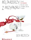 Publicystyka - Miliarderzy z przypadku. Początki FACEBOOKA. Opowieśćo seksie, pieniądzach, geniuszu i zdradzie - miniaturka - grafika 1