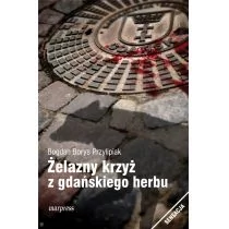MARPRESS Żelazny krzyż z gdańskiego herbu Bogdan Borys Przylipiak - Horror, fantastyka grozy - miniaturka - grafika 1