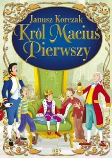 Wydawnictwo IBIS Król Maciuś Pierwszy Janusz Korczak - Książki edukacyjne - miniaturka - grafika 1
