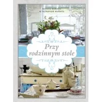 Olesiejuk Sp. z o.o. praca zbiorowa Przy rodzinnym stole - Diety, zdrowe żywienie - miniaturka - grafika 1