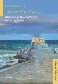Tożsamość i ideologia - Maria Antosik-Piela - Pomoce naukowe - miniaturka - grafika 1