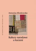 Filozofia i socjologia - Wydawnictwo Naukowe PWN Antonina Kłoskowska Kultury narodowe u korzeni - miniaturka - grafika 1