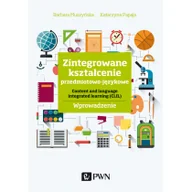 Nauka - Zintegrowane Kształcenie Przedmiotowo-Językowe Content And Language Integrated Learning Clil) Wprowadzenie Barbara Muszyńska,katarzyna Papaja - miniaturka - grafika 1