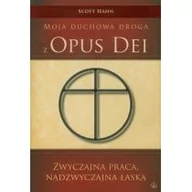 Religia i religioznawstwo - Salwator Scott Hahn Zwyczajna praca, nadzwyczajna łaska. Moja duchowa droga z Opus Dei - miniaturka - grafika 1