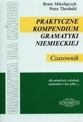 Książki do nauki języka niemieckiego - Mikołajczyk Beata, Theobald Petra Praktyczne kompendium gramatyki niemieckiej. czasownik - miniaturka - grafika 1