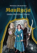 Fantasy - Maurycja. Iskra przeznaczenia - Monika Murawska - książka - miniaturka - grafika 1