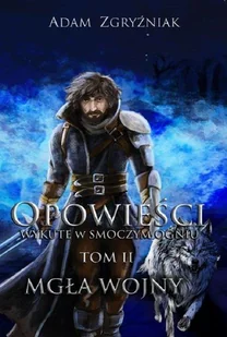 Opowieści wykute w smoczym ogniu. Tom 2 - Fantasy - miniaturka - grafika 1