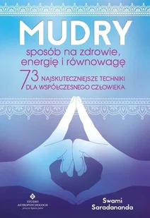 MUDRY SPOSÓB NA ZDROWIE ENERGIĘ I RÓWNOWAGĘ 73 NAJSKUTECZNIEJSZE TECHNIKI DLA WSPÓŁCZESNEGO CZŁOWIEKA SWAMI SARADANANDA - Poradniki hobbystyczne MUDRY SPOSÓB NA ZDROWIE ENERGIĘ I RÓWNOWAGĘ 73 NAJSKUTECZNIEJSZE TECHNIKI DLA WSPÓŁCZESNEGO CZŁOWIEKA SWAMI SARADANANDA - Poradniki hobbystyczne - miniaturka - grafika 2