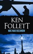 Powieści sensacyjne - Noc nad oceanem - Ken Follett - miniaturka - grafika 1