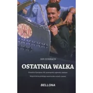 Biografie i autobiografie - Bellona Ostatnia walka Jan Zumbach - miniaturka - grafika 1