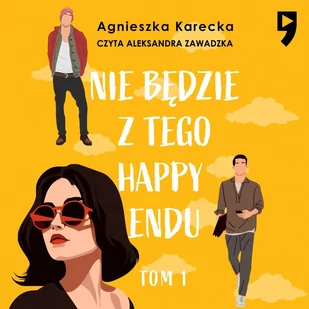 Nie będzie z tego happy endu. Tom 1 - Audiobooki - romanse - miniaturka - grafika 1