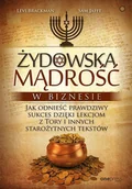 Podręczniki dla szkół wyższych - Żydowska mądrość w biznesie. Jak odnieść prawdziwy sukces dzięki lekcjom z Tory i innych starożytnych tekstów - Levi Brackman, Sam Jaffe - książka - miniaturka - grafika 1