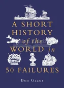 Pozostałe książki - A Short History of the World in 50 Failures - miniaturka - grafika 1
