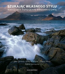 Szukając własnego stylu. Warsztaty fotografii krajobrazowej - Poradniki hobbystyczne - miniaturka - grafika 1