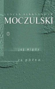 Jej nigdy za późno - Poezja - miniaturka - grafika 1