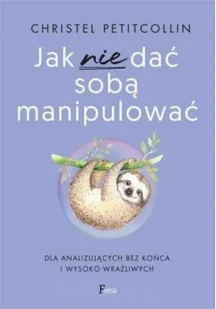 Jak nie dać sobą manipulować - Rozwój osobisty - miniaturka - grafika 2