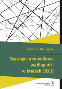 Segregacja zawodowa według płci w krajach OECD Wiktoria Domagała - Ekonomia - miniaturka - grafika 1