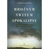 Fantasy - Mroźnym świtem Apokalipsy. Political fiction - Andrzej Rekiel - miniaturka - grafika 1