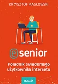 Podstawy obsługi komputera - Masłowski Krzysztof E-SENIOR PORADNIK ŚWIADOMEGO UŻYTKOWNIKA INTERNETU - miniaturka - grafika 1
