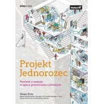 Projekt Jednorożec Powieść o szansie w epoce przewrotów cyfrowych Gene Kim - Ekonomia - miniaturka - grafika 2