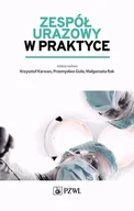 Książki medyczne - Zespół urazowy w praktyce - miniaturka - grafika 1