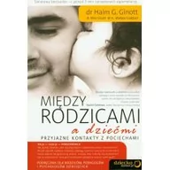 Poradniki psychologiczne - Kanclerz Anna, Ginott Dr. Haim G, Ginott Alice, Go Między rodzicami a dziećmi. Przyjazne kontakty z pociechami - miniaturka - grafika 1