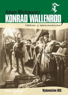 Konrad Wallenrod. Lektura z opracowaniem - Lektury szkoły średnie - miniaturka - grafika 2