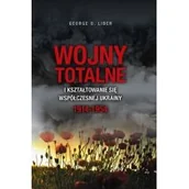 Historia świata - Księgarnia Akademicka Wojny totalne i kształtowanie się współczesnej Ukrainy 1914-1954 George O Liber - miniaturka - grafika 1